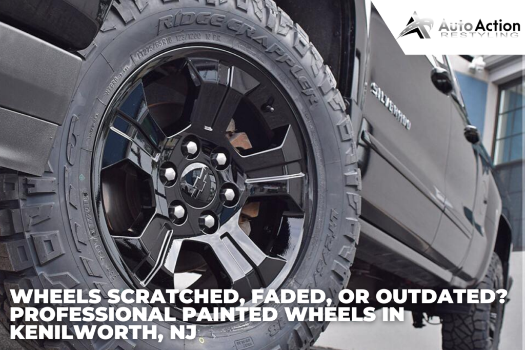 Wheels Scratched, Faded, Or Outdated? Professional Painted Wheels In Kenilworth, NJ